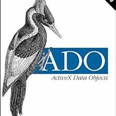GET [PDF EBOOK EPUB KINDLE] ADO: ActiveX Data Objects: Creating Data-Driven Solutions
