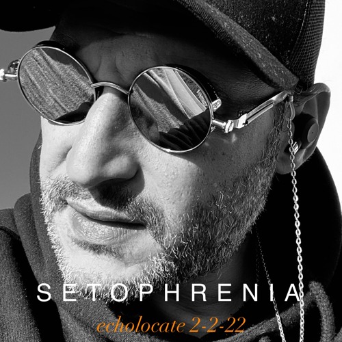 Setophrenia - Echolocate 2-2-22
