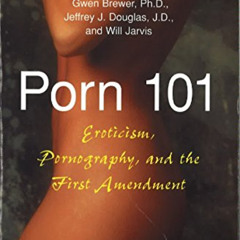 GET EBOOK 💘 Porn 101: Eroticism Pornography and the First Amendment by  James Elias