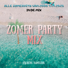 ZOMER PARTY MIX - Alle ZOMERHITS van 2000 tot 2025 in de MIX (FLORIAN HAMELINK MIXTAPE)