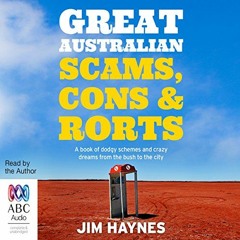 [Access] [KINDLE PDF EBOOK EPUB] Great Australian Scams, Cons and Rorts: A Book of Dodgy Schemes and