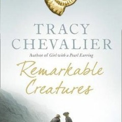 (PDF) Download Remarkable Creatures BY : Tracy Chevalier