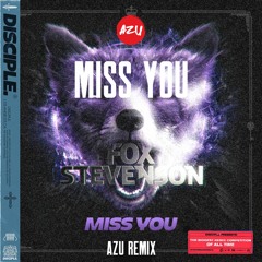 Fox Stevenson - Miss You (AZU Remix)