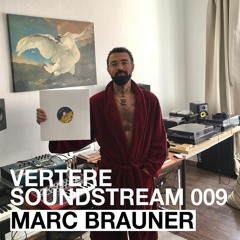 Vertere Soundstream 009 - By Marc Brauner (Nostalgics, Houseum)