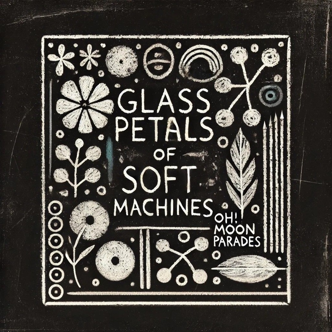 Glass Petals of Soft Machines