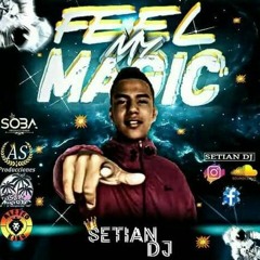FEEL MY MAGIC 001 MIXED BY SETIAN_DJ