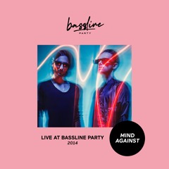 Mind Against I Live @ Bassline Party