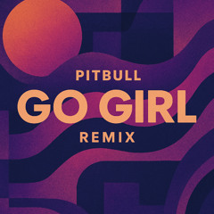 Go Girl (Devyn Moon Remix)