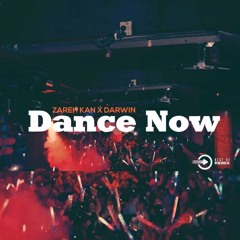 Zareh Kan X Darwin - Dance Now (Original Mix)