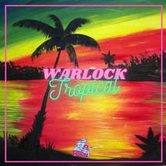 WARLOCk - TROPICAL