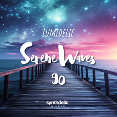 Lumidelic Pres. Serene Waves 90 [Jun 2025]