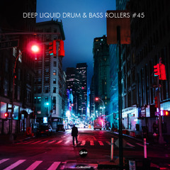 Deep Liquid Drum & Bass Rollers #45