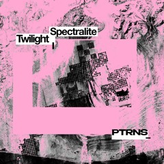Spectralite ‘Twilight’ [PTRNS]