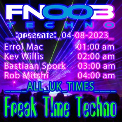 Kev Willis Freak T!me Techno Show @ Fnoob Techno Radio 4-08-2023