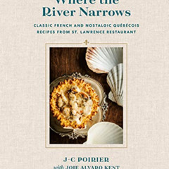 download EPUB 📂 Where the River Narrows: Classic French & Nostalgic Québécois Recipe
