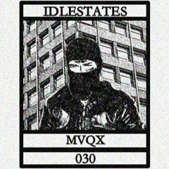 IDLESTATES030 - MVQX