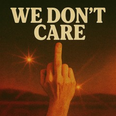 We Don't Care