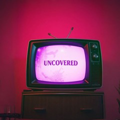Uncovered