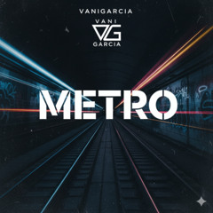 Metro - Vani Garcia