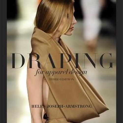 Stream (Download) Draping for Apparel Design Helen JosephArmstrong