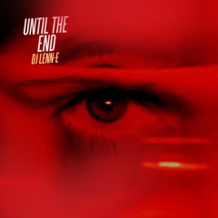 Until The End