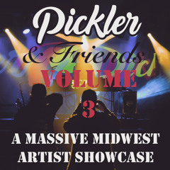 Pickler & Friends Vol. 3 - A Massive Midwest Artist Showcase