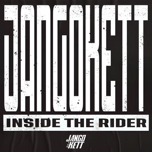 DISRUPTA - INSIDE THE RIDER (JANGO KETT BOOTLEG) [FREE DL]