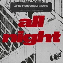CUFF260: Jho Roscioli X DRE - All Night (Original Mix) [CUFF]