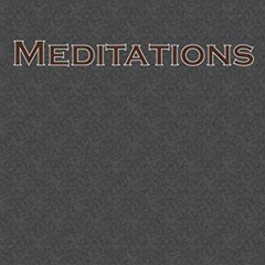 [FREE] EPUB 📫 Meditations (Chump Change Edition) by  Marcus Aurelius [EPUB KINDLE PD