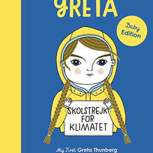 Access KINDLE 💓 Greta Thunberg: My First Greta Thunberg (Volume 40) (Little People,