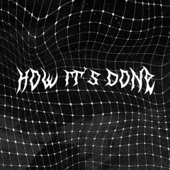 HOW IT´S DONE
