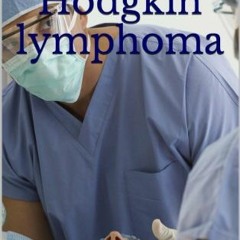 [Access] [KINDLE PDF EBOOK EPUB] Non-Hodgkin lymphoma (Cancer Book 14) by  Baker T. �