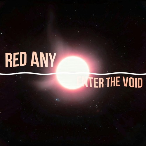 Red Any - Enter The Void (Slow)