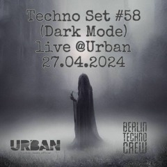 Techno Set #58 (Dark Mode) Live @Urban 27.04.2024