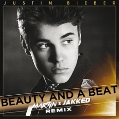 Justin Bieber ft. Nicki Minaj - Beauty And A Beat (Martin & JAKKED Remix) [FREE DOWNLOAD]