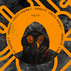 Lively Racket - Disrupt (Original Mix)