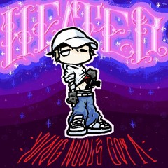 Yung Nudl's Got A Heater