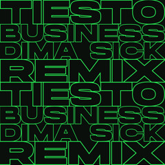Tiësto - The Business (Dima Sick Extended Remix)*FREE DOWNLOAD*