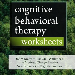 ⚡Ebook✔ Cognitive Behavioral Therapy Worksheets: 65+ Ready-to-Use CBT Worksheets