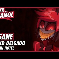 INSANE - Alastor (Hazbin Hotel Song)   Cover Español Latino   David Delgado