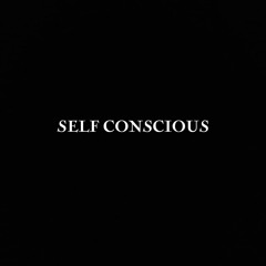 Self Conscious (Ft. Ian Young)