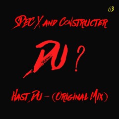 Spec X And Constructer - Hast Du (Original Mix)