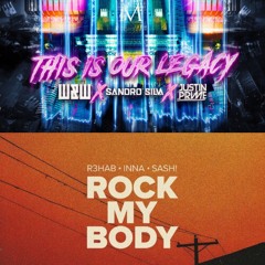 W&W - This Is Your Legacy VS R3hab - Rock My Body ( Ethan Mashup )