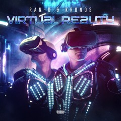 Ran-D & Kronos - Virtual Reality (OUT NOW)
