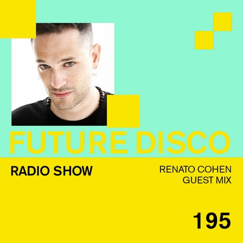 Future Disco Radio - 195 - Renato Cohen Guest Mix