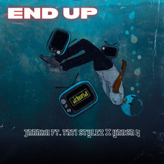 End Up (feat. Tati Stylez & Yansa Q)