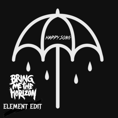 Happy Song X Wannabe (Element BMTH Edit)[FREE DOWNLOAD]