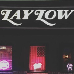 Lay Low