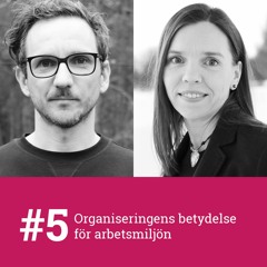 #5 - Organisering av arbete för hälsa och välbefinnande med Karolina Parding och Fredrik Sjögren