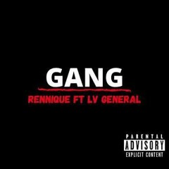 Rennique Ft. LV General - Gang